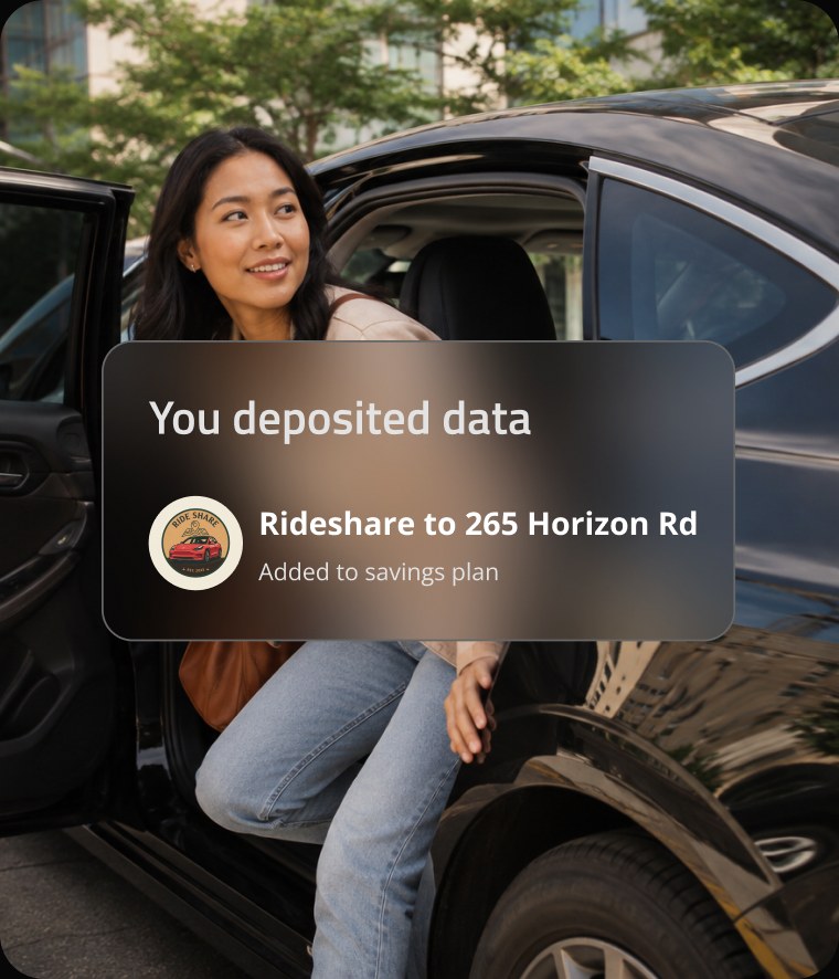 A woman stepping out of a rideshare car, with a card reading: You deposited data, Rideshare to 265 Horizon Rd, added to savings plan